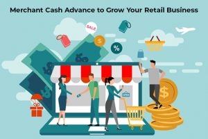 Merchant Cash Advance to grow the business